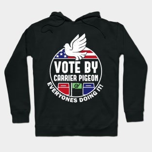 Vote By Mail Carrier Pigeon Hoodie